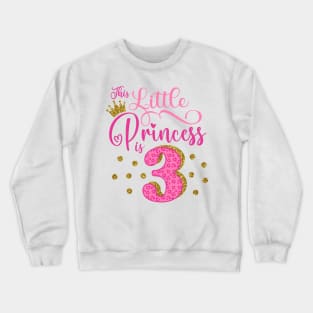 This little princess is 3 Birthday Girl Crewneck Sweatshirt